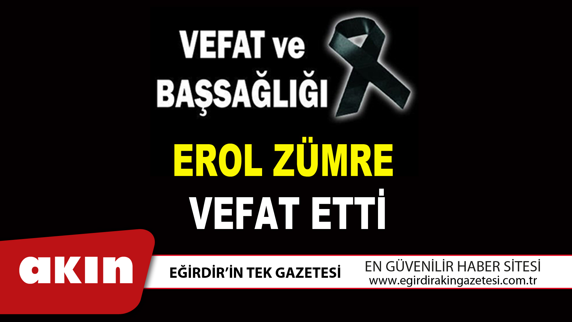 EROL ZÜMRE VEFAT ETTİ