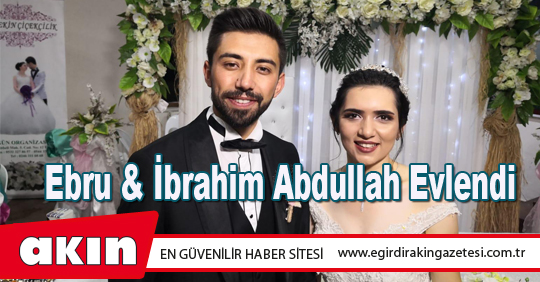 Ebru & İbrahim Abdullah Evlendi