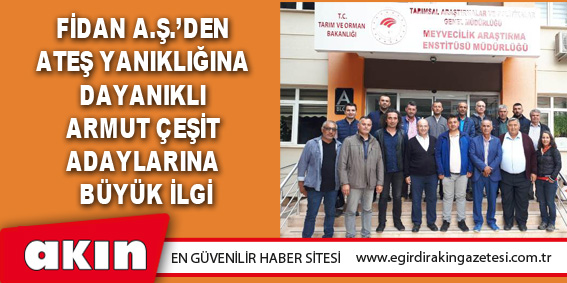 eğirdir haber,akın gazetesi,egirdir haberler,son dakika,Fidan A.Ş.’den Ateş Yanıklığına Dayanıklı Armut Çeşit Adaylarına Büyük İlgi