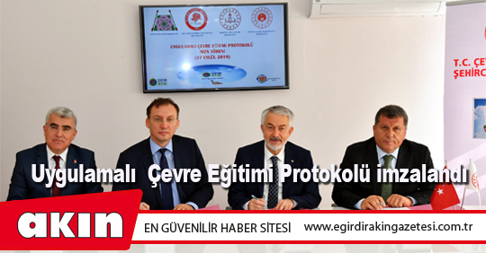 Uygulamalı Çevre Eğitimi Protokolü imzalandı