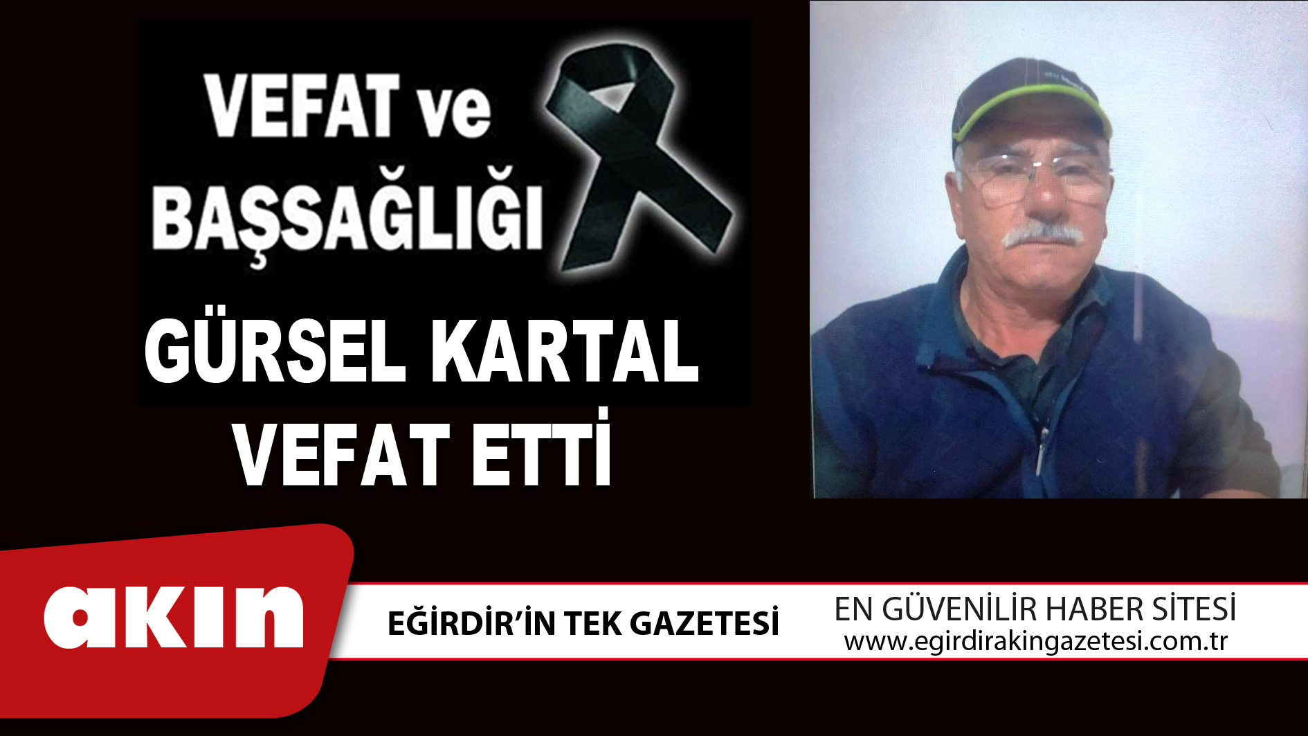 GÜRSEL KARTAL VEFAT ETTİ