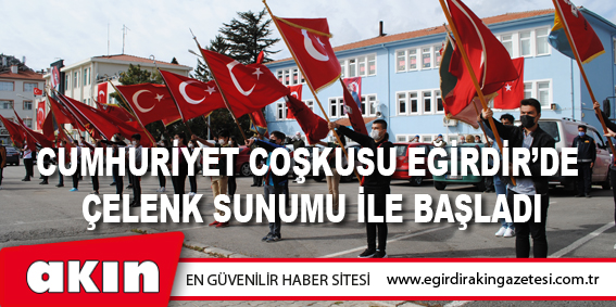 CUMHURİYET COŞKUSU EĞİRDİR’DE ÇELENK SUNUMU İLE BAŞLADI