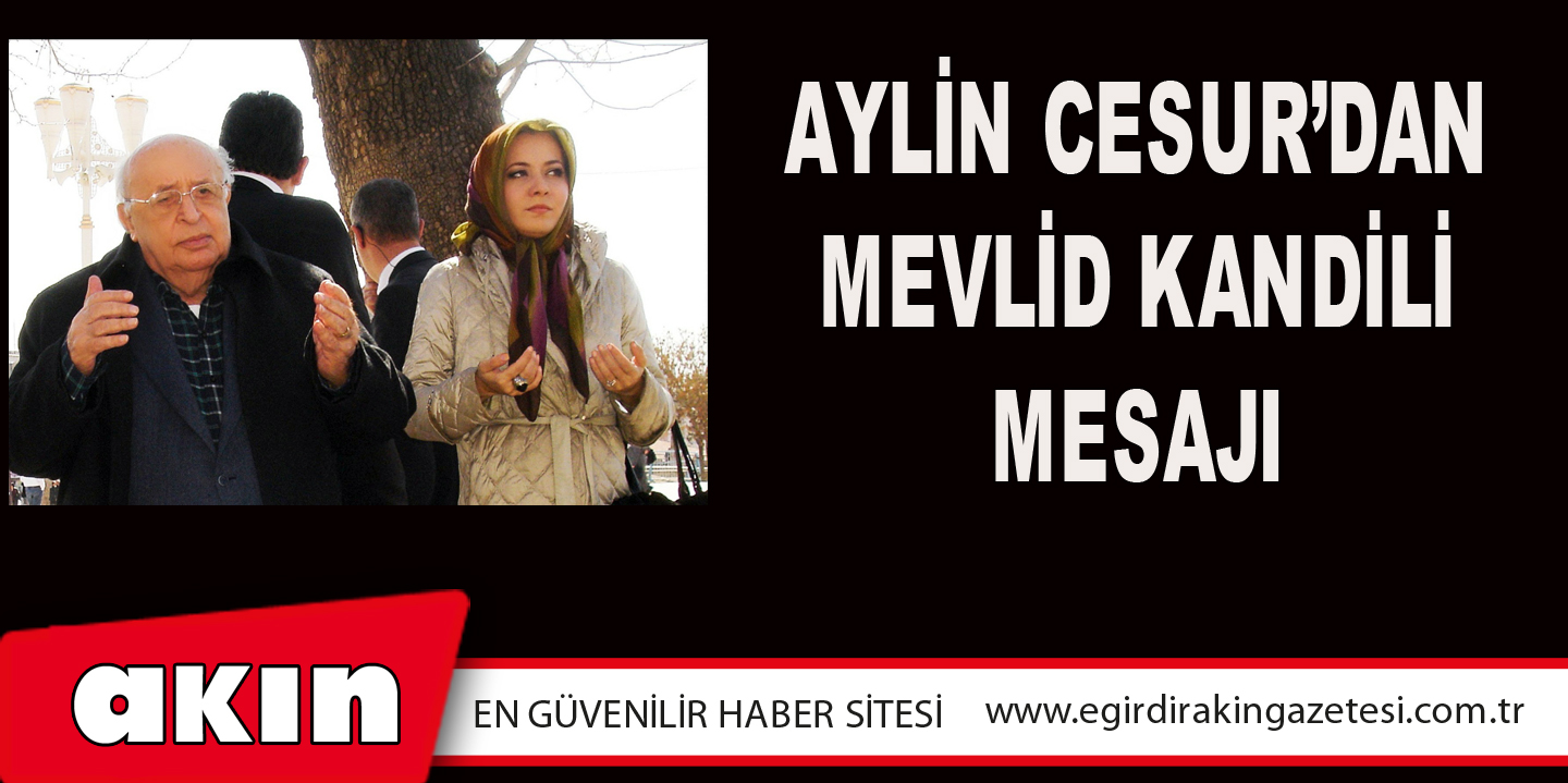 Aylin Cesur’dan Mevlid Kandili Mesajı