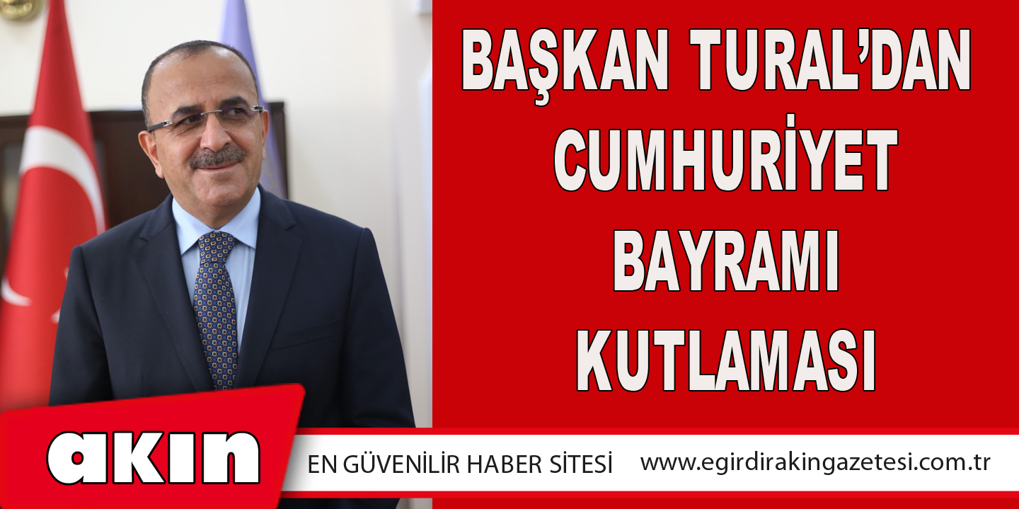 Başkan Tural’dan Cumhuriyet Bayramı Kutlaması