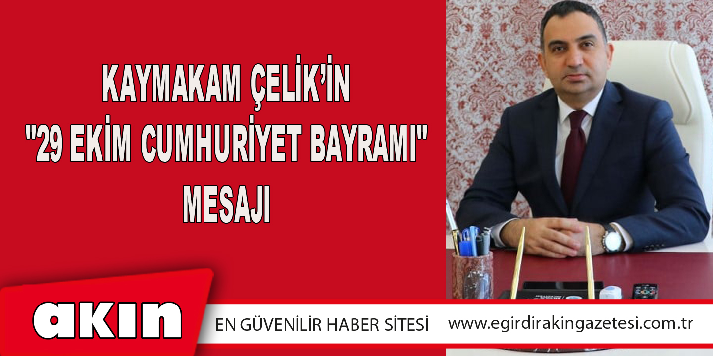 Kaymakam Çelik’in 