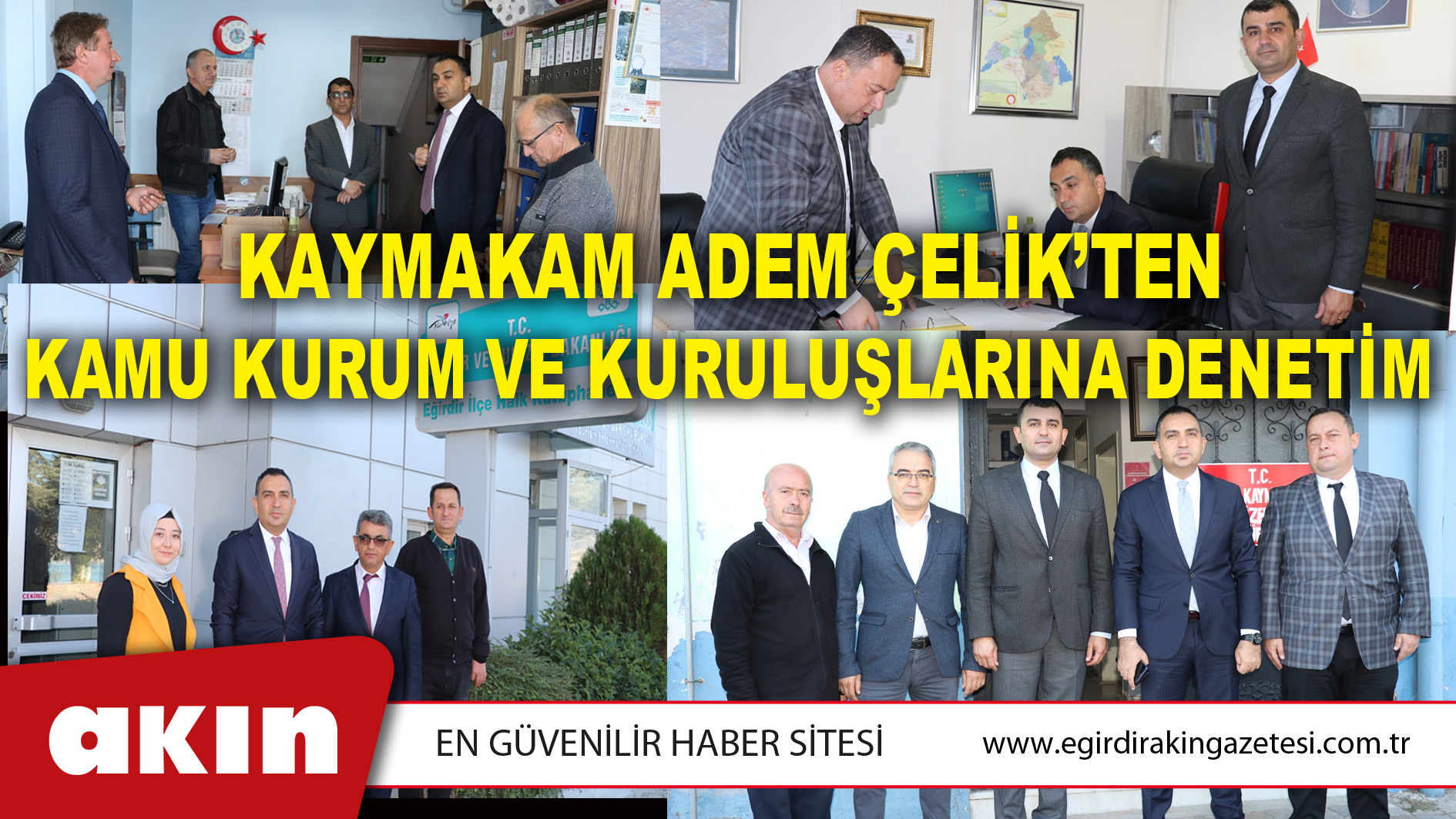 Kaymakam Adem Çelik’ten Kamu Kurum Ve Kuruluşlarına Denetim