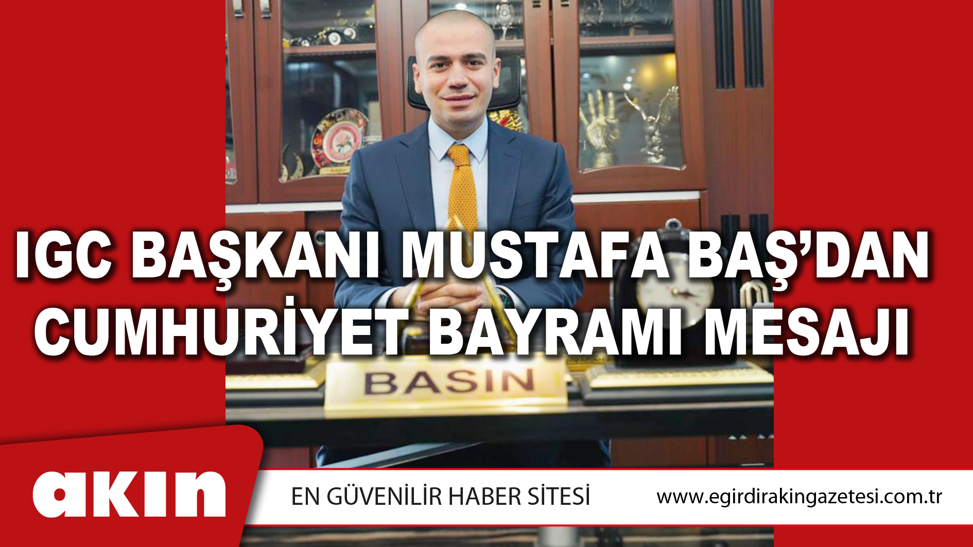 IGC BAŞKANI MUSTAFA BAŞ’DAN  CUMHURİYET BAYRAMI MESAJI