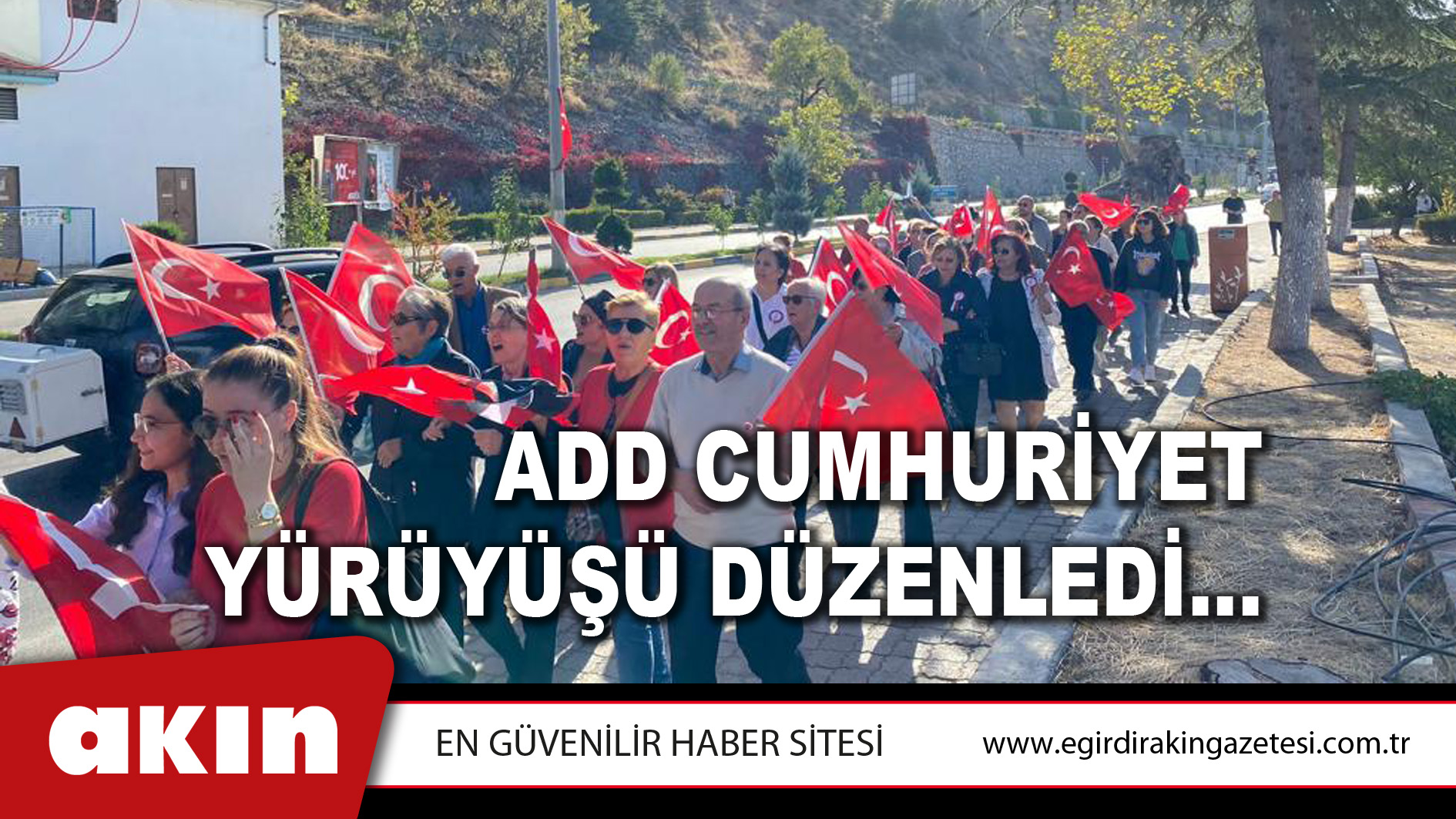ADD CUMHURİYET YÜRÜYÜŞÜ DÜZENLEDİ…