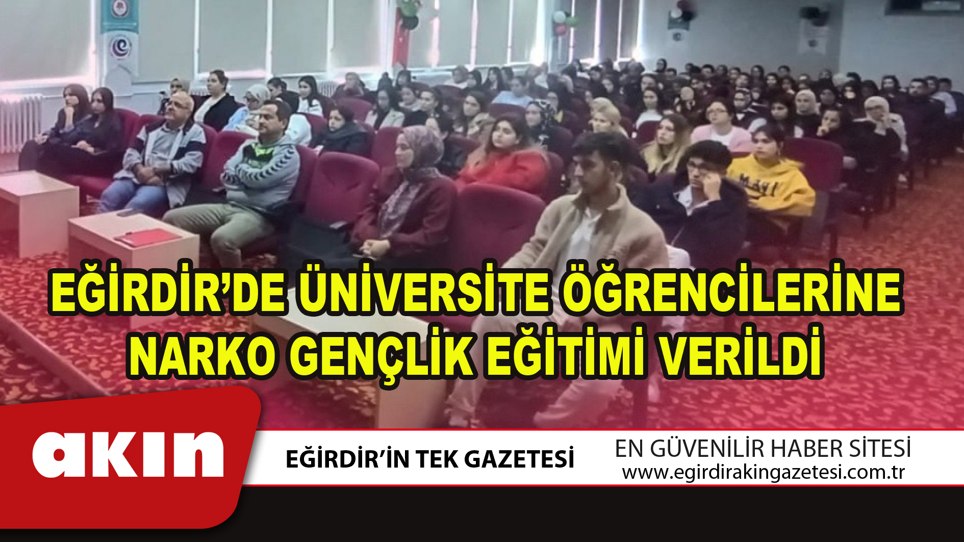 EĞİRDİR’DE ÜNİVERSİTE ÖĞRENCİLERİNE NARKO GENÇLİK EĞİTİMİ VERİLDİ