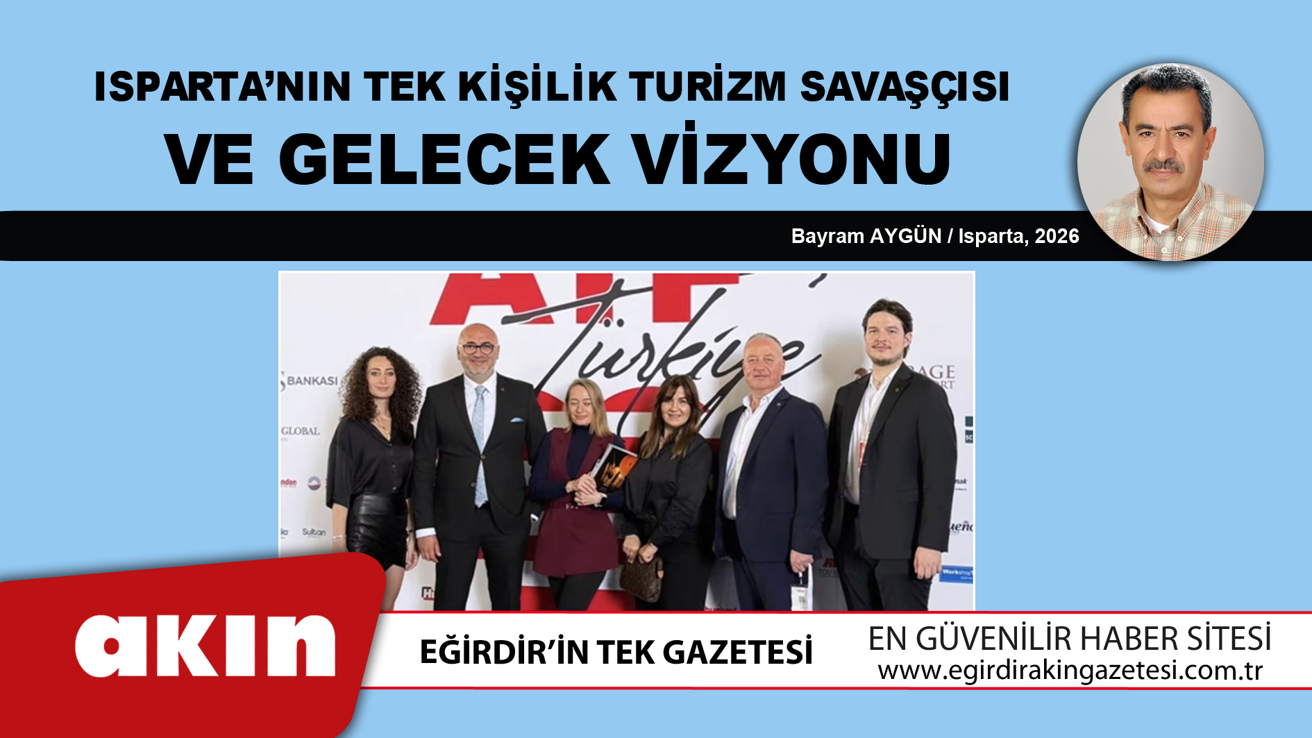 Isparta’nın Tek Kişilik Turizm Savaşçısı Ve Gelecek Vizyonu