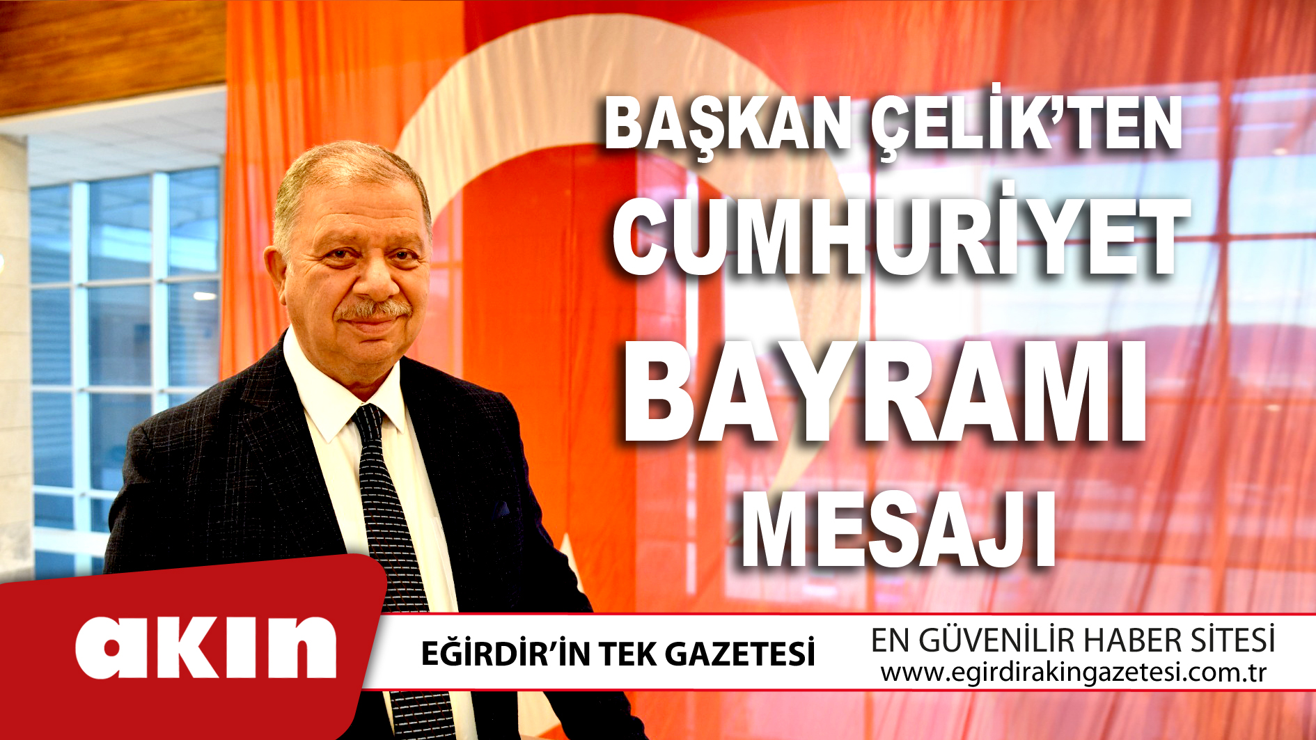 eğirdir haber,akın gazetesi,egirdir haberler,son dakika,Başkan Çelik’ten Cumhuriyet Bayramı Mesajı