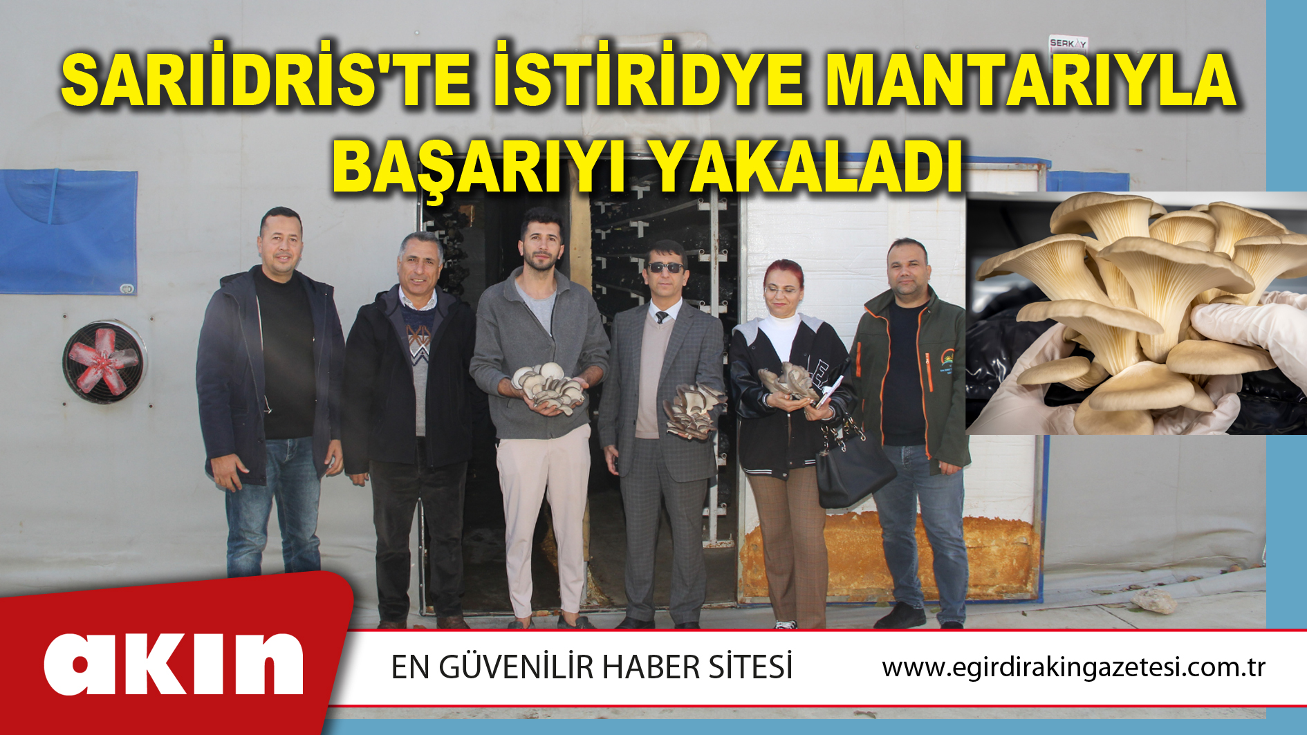 Sarıidris'te İstiridye Mantarıyla Başarıyı Yakaladı