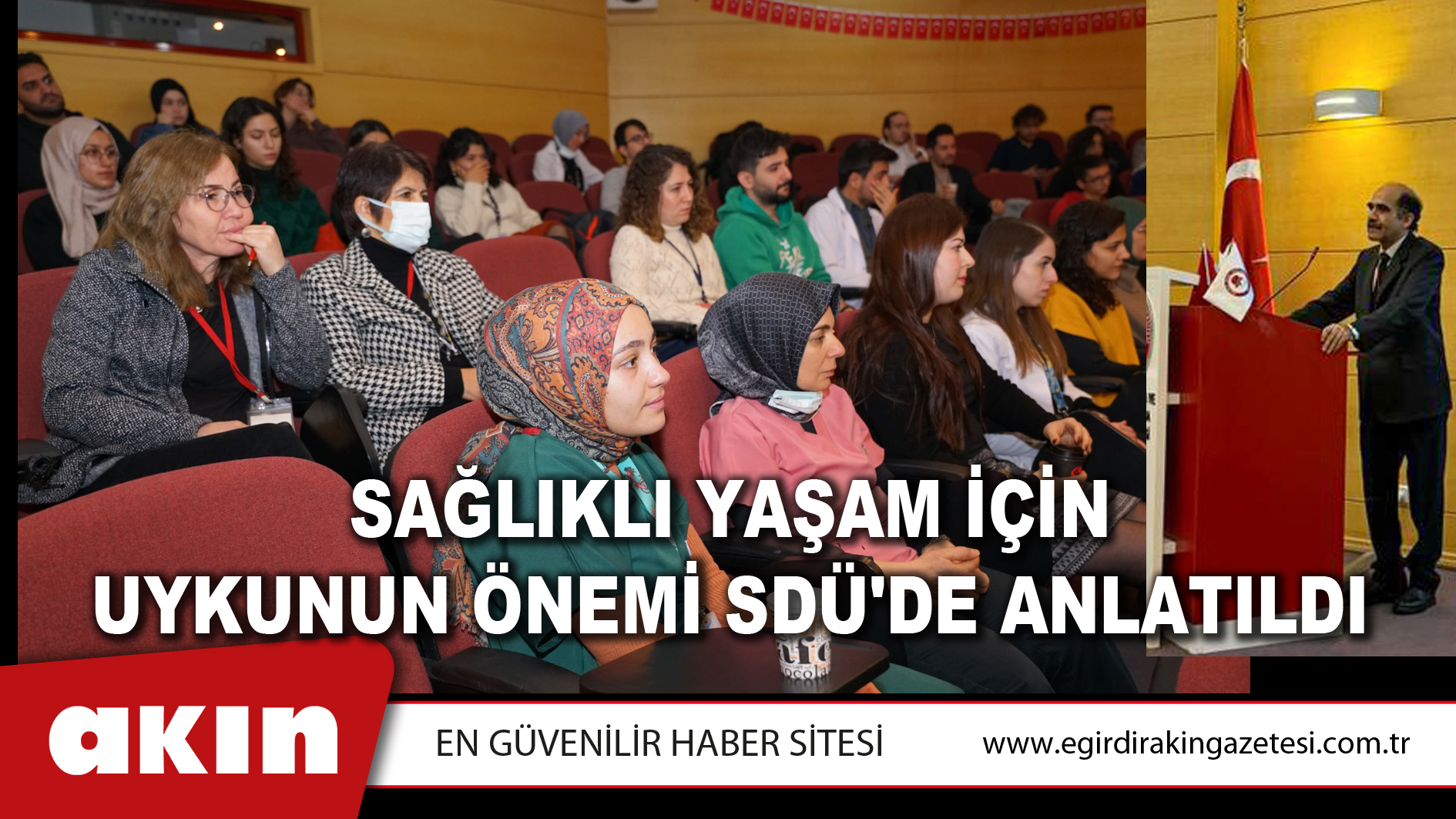 eğirdir haber,akın gazetesi,egirdir haberler,son dakika,SAĞLIKLI YAŞAM İÇİN UYKUNUN ÖNEMİ SDÜ'DE ANLATILDI