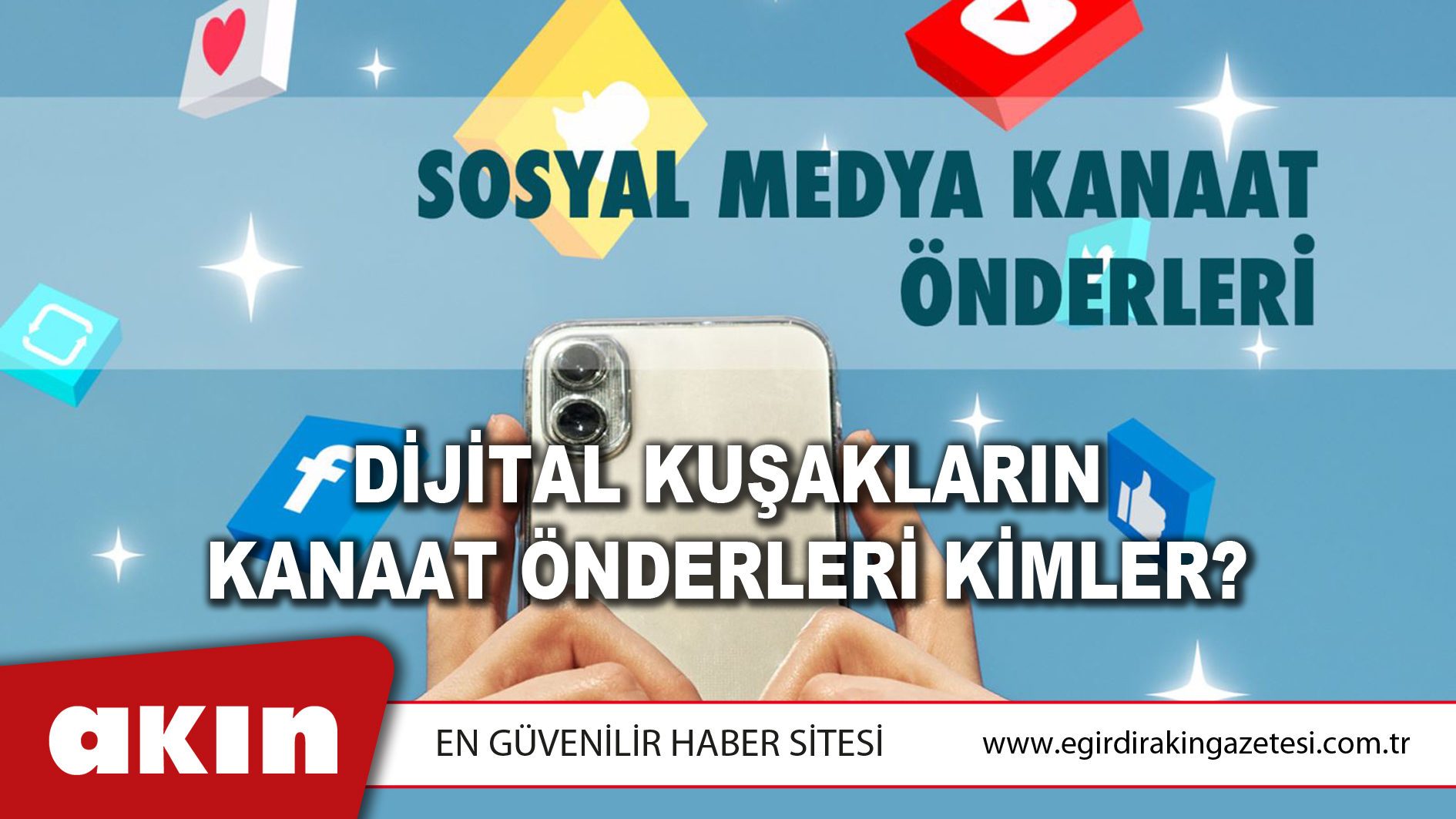 DİJİTAL KUŞAKLARIN KANAAT ÖNDERLERİ KİMLER?