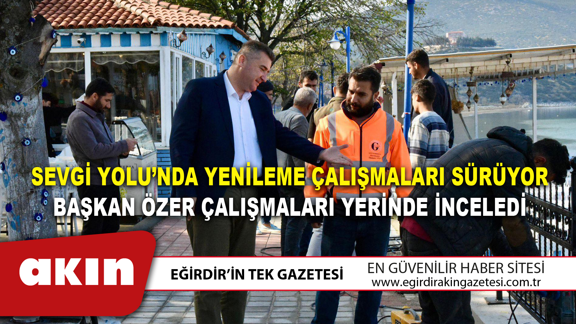 SEVGİ YOLU’NDA YENİLEME ÇALIŞMALARI SÜRÜYOR