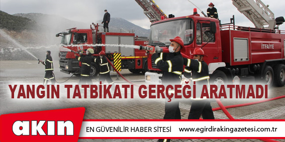 Yangın Tatbikatı Gerçeği Aratmadı