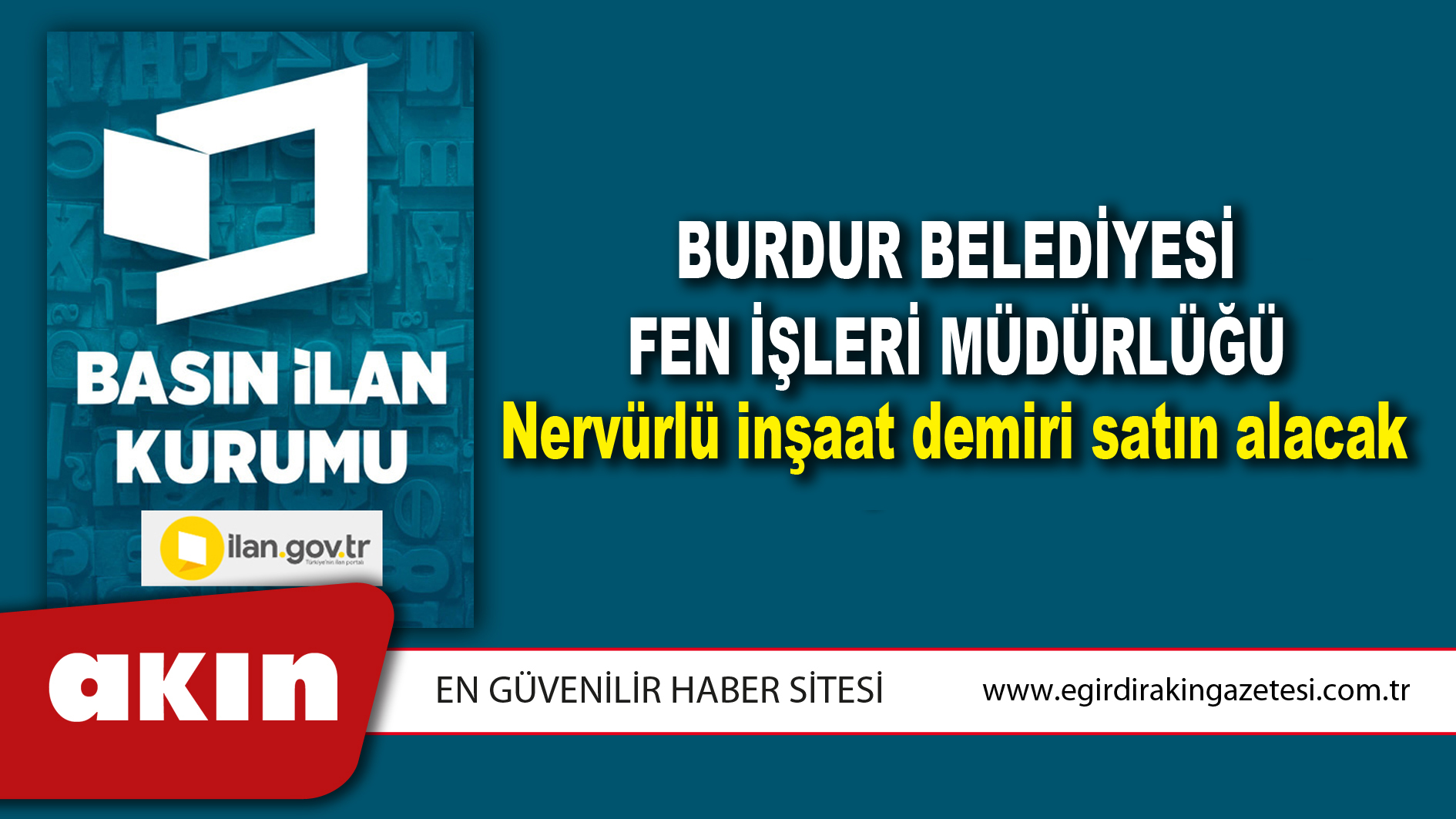 eğirdir haber,akın gazetesi,egirdir haberler,son dakika,Burdur Belediyesi Fen İşleri Müdürlüğü Nervürlü inşaat demiri satın alacak