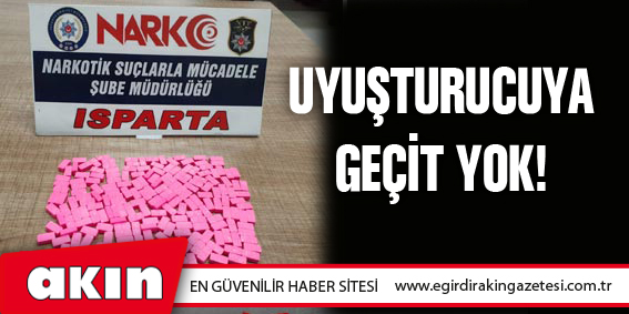 UYUŞTURUCUYA GEÇİT YOK!