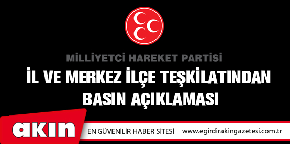 eğirdir haber,akın gazetesi,egirdir haberler,son dakika,MHP Isparta İl Ve Merkez İlçe Teşkilatından Basın Açıklaması