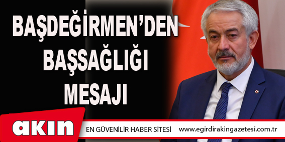 Başdeğirmen’den Başsağlığı Mesajı