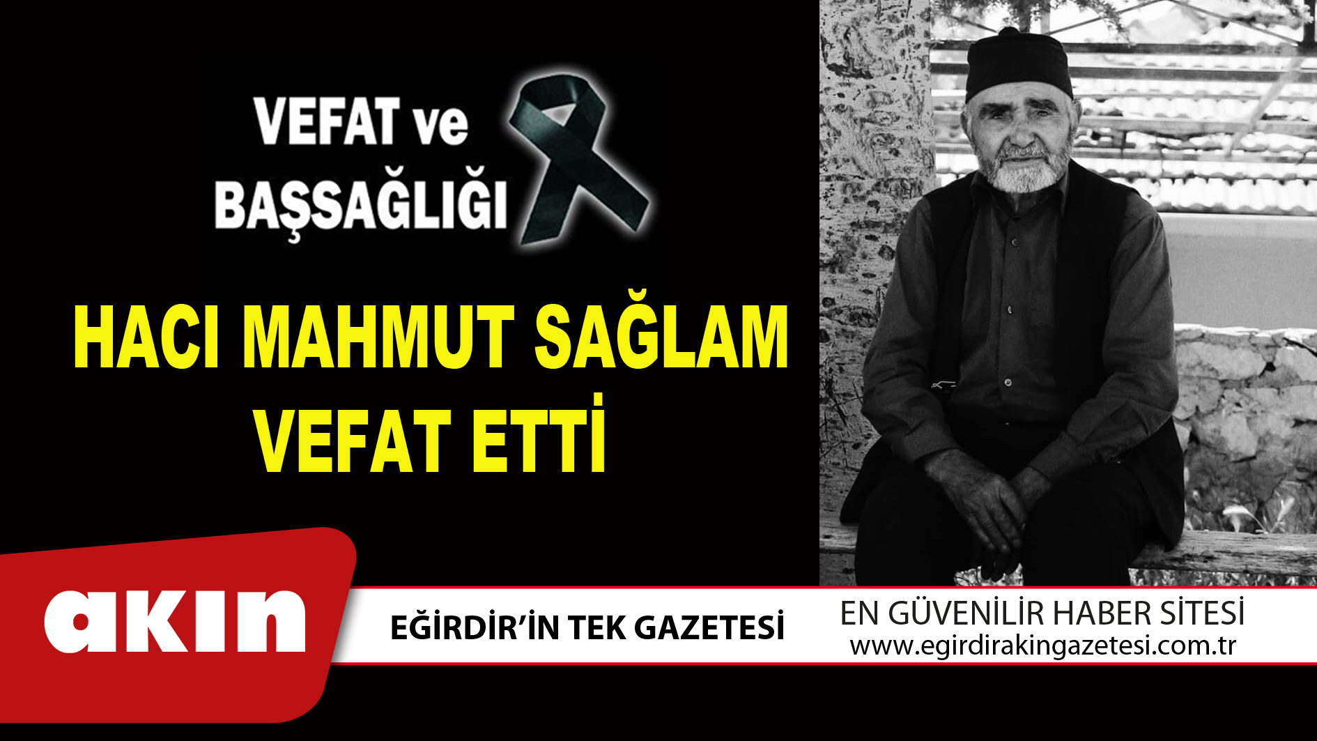 eğirdir haber,akın gazetesi,egirdir haberler,son dakika,HACI MAHMUT SAĞLAM VEFAT ETTİ