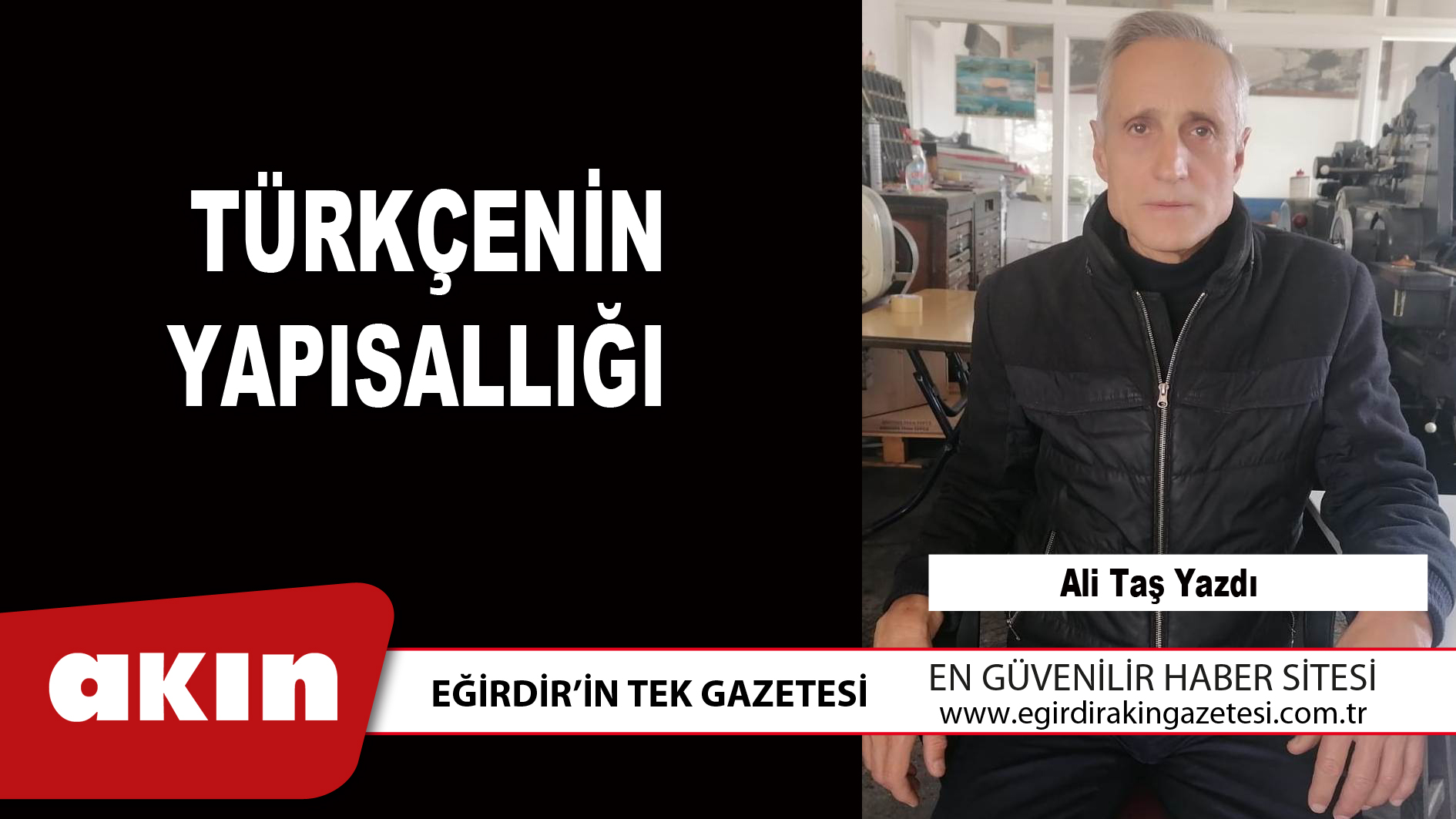 eğirdir haber,akın gazetesi,egirdir haberler,son dakika,TÜRKÇENİN YAPISALLIĞI