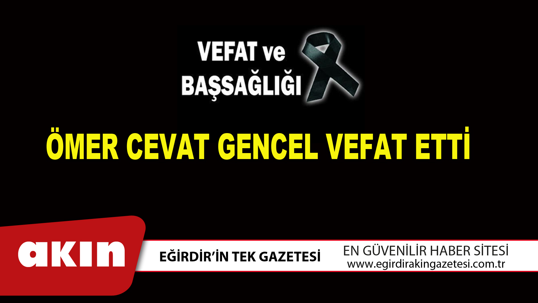 eğirdir haber,akın gazetesi,egirdir haberler,son dakika,ÖMER CEVAT GENCEL VEFAT ETTİ