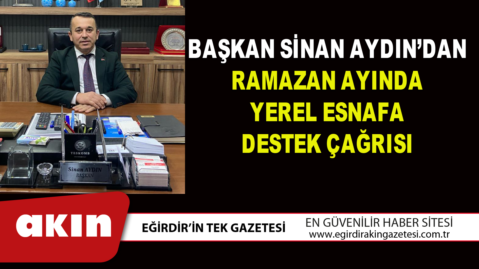 BAŞKAN SİNAN AYDIN’DAN RAMAZAN AYINDA YEREL ESNAFA DESTEK ÇAĞRISI