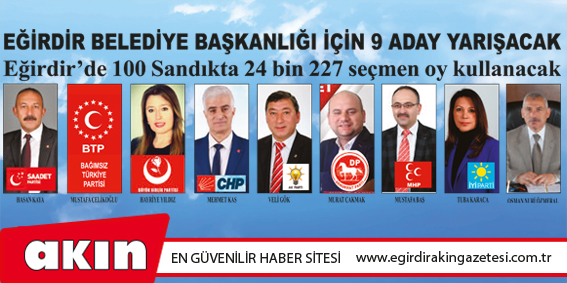 Eğirdir Belediye Başkanlığı İçin 9 Aday Yarışacak