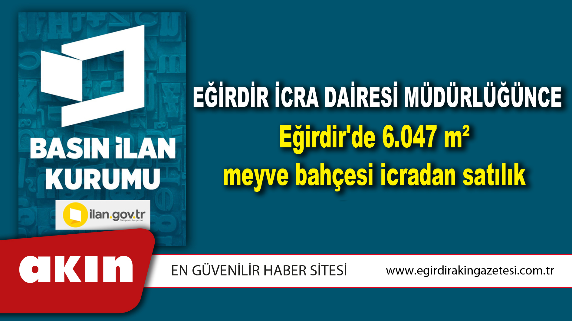 eğirdir haber,akın gazetesi,egirdir haberler,son dakika,Eğirdir İcra Dairesi Müdürlüğünce Eğirdir'de 6.047 m² meyve bahçesi icradan satılık