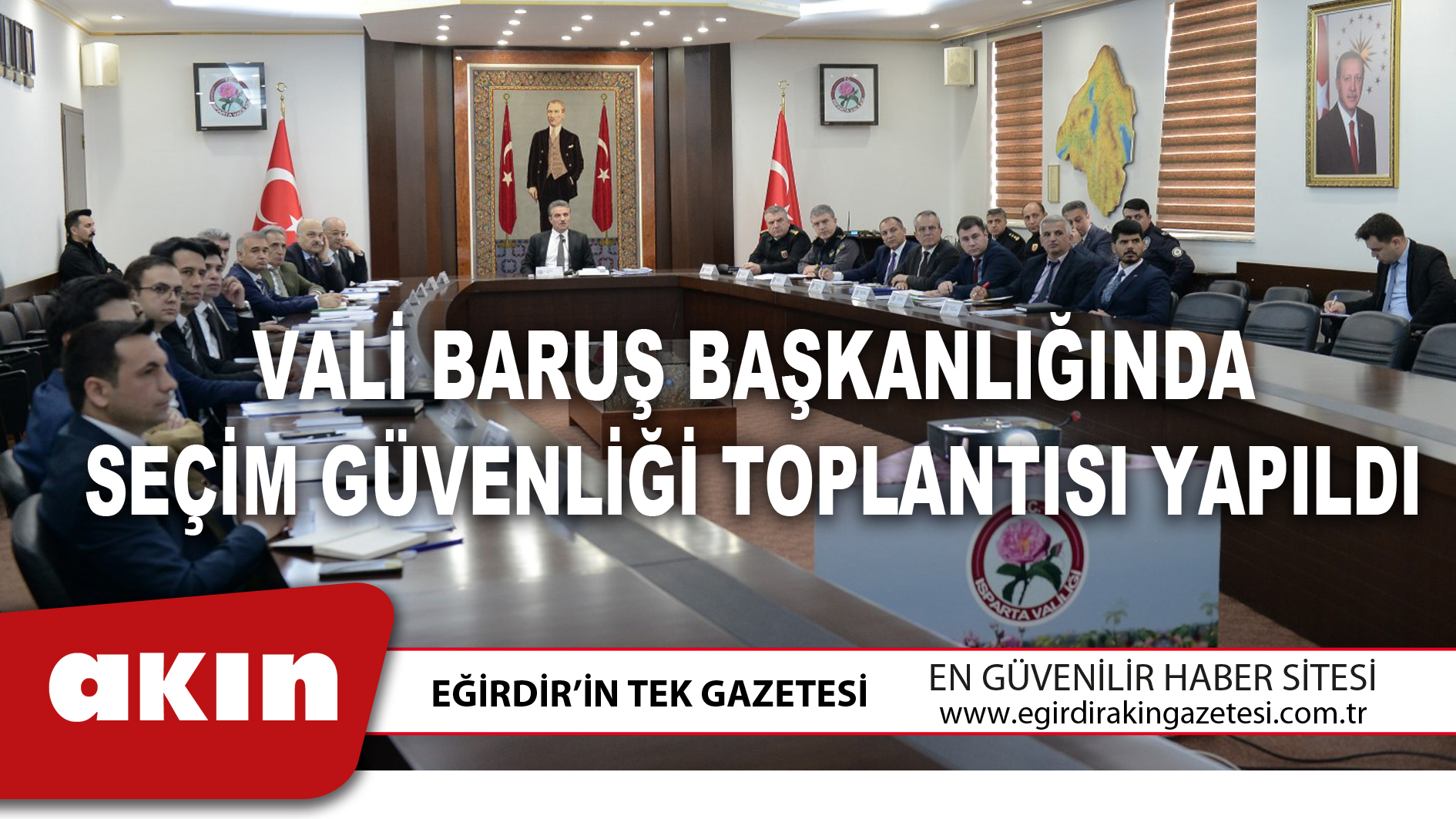 VALİ BARUŞ BAŞKANLIĞINDA SEÇİM GÜVENLİĞİ TOPLANTISI YAPILDI