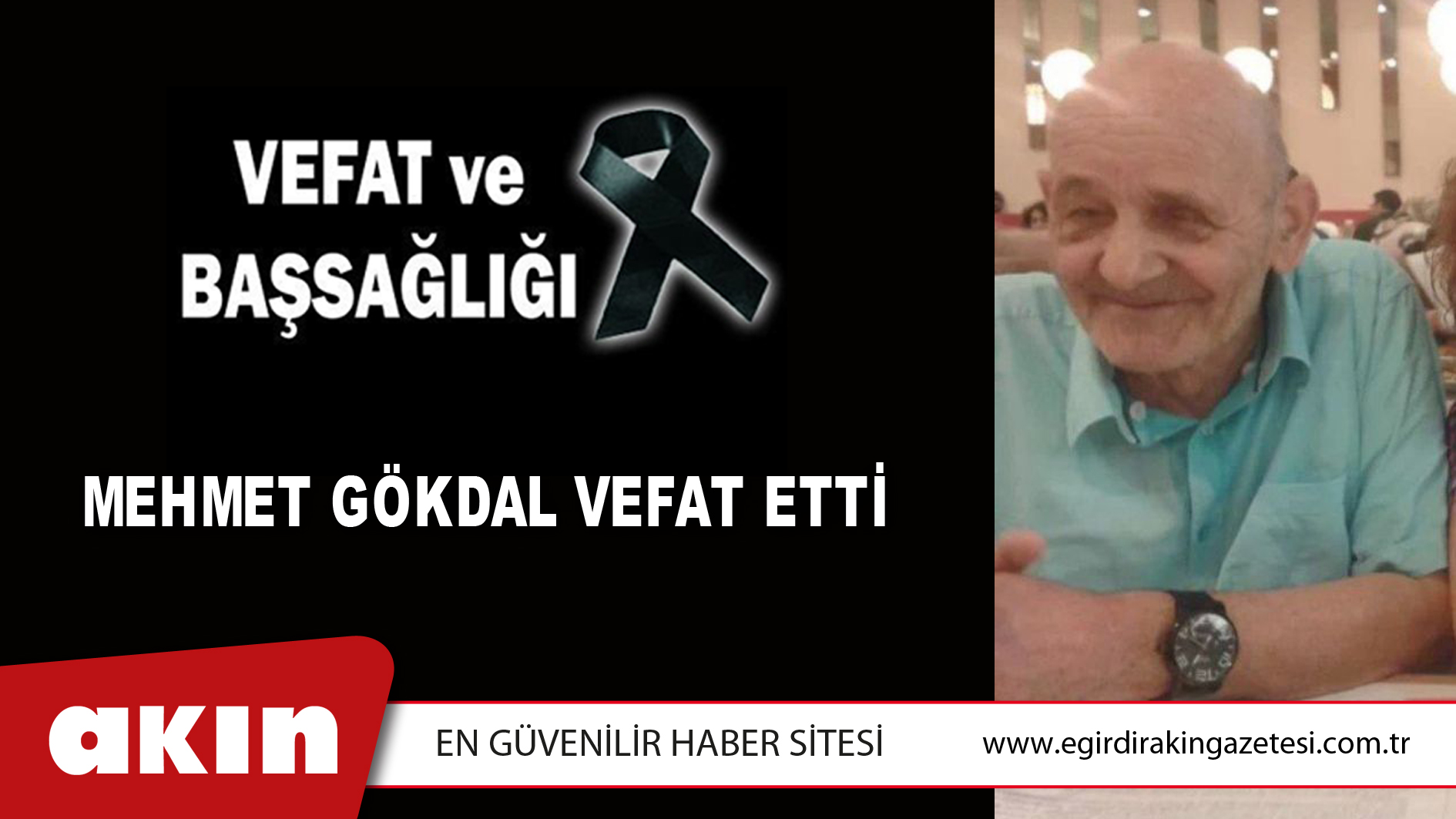 eğirdir haber,akın gazetesi,egirdir haberler,son dakika,MEHMET GÖKDAL VEFAT ETTİ