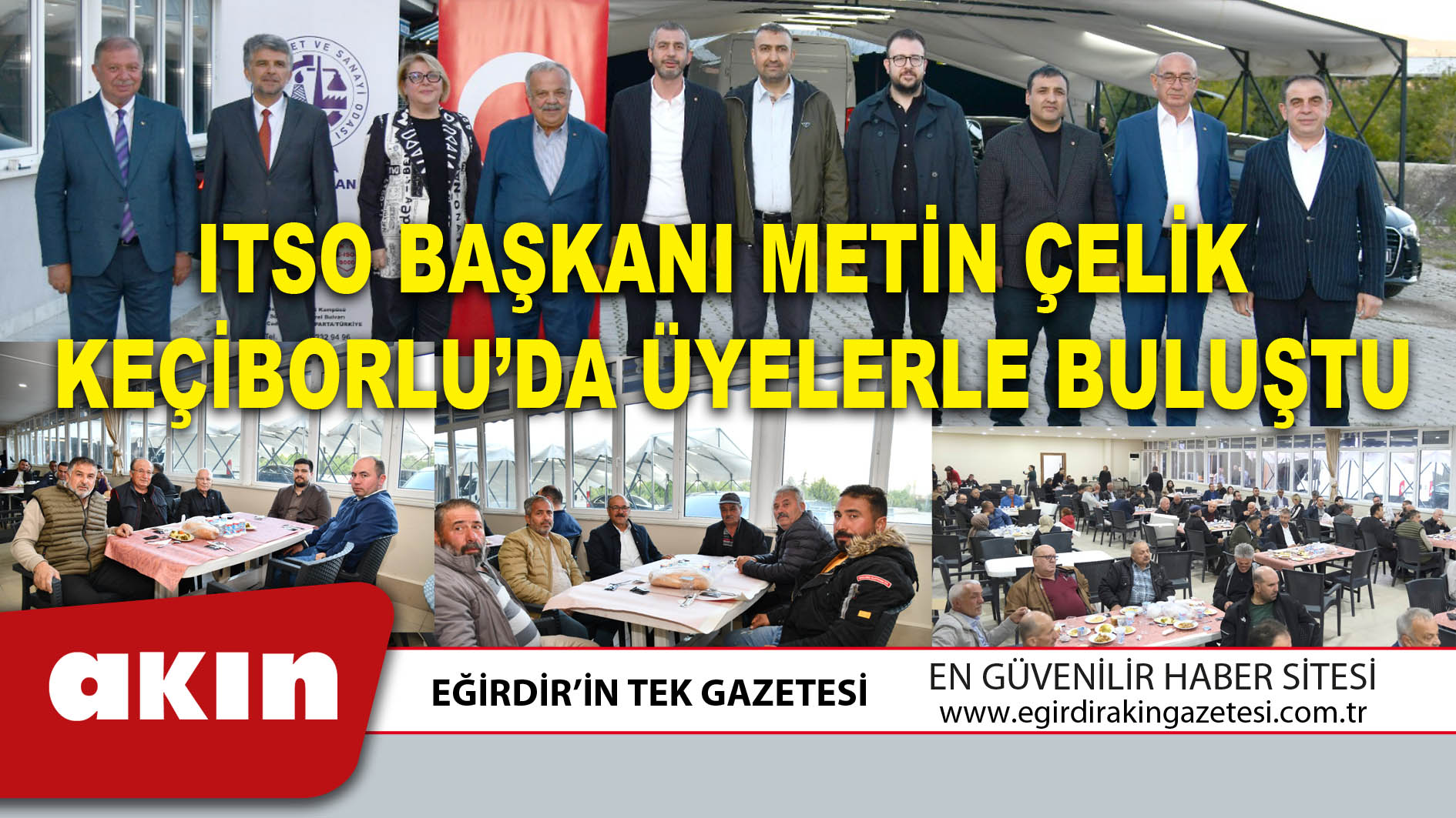 ITSO BAŞKANI METİN ÇELİK KEÇİBORLU’DA ÜYELERLE BULUŞTU