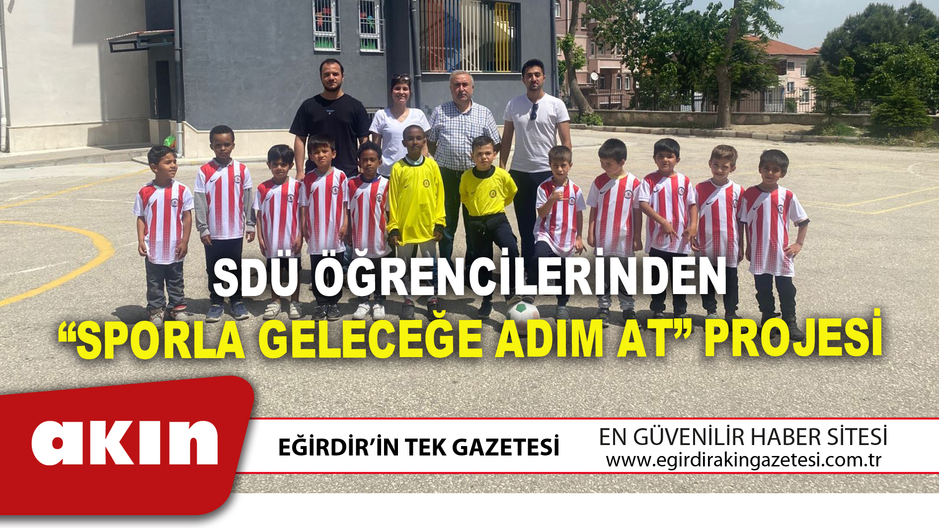 eğirdir haber,akın gazetesi,egirdir haberler,son dakika,SDÜ ÖĞRENCİLERİNDEN “SPORLA GELECEĞE ADIM AT” PROJESİ