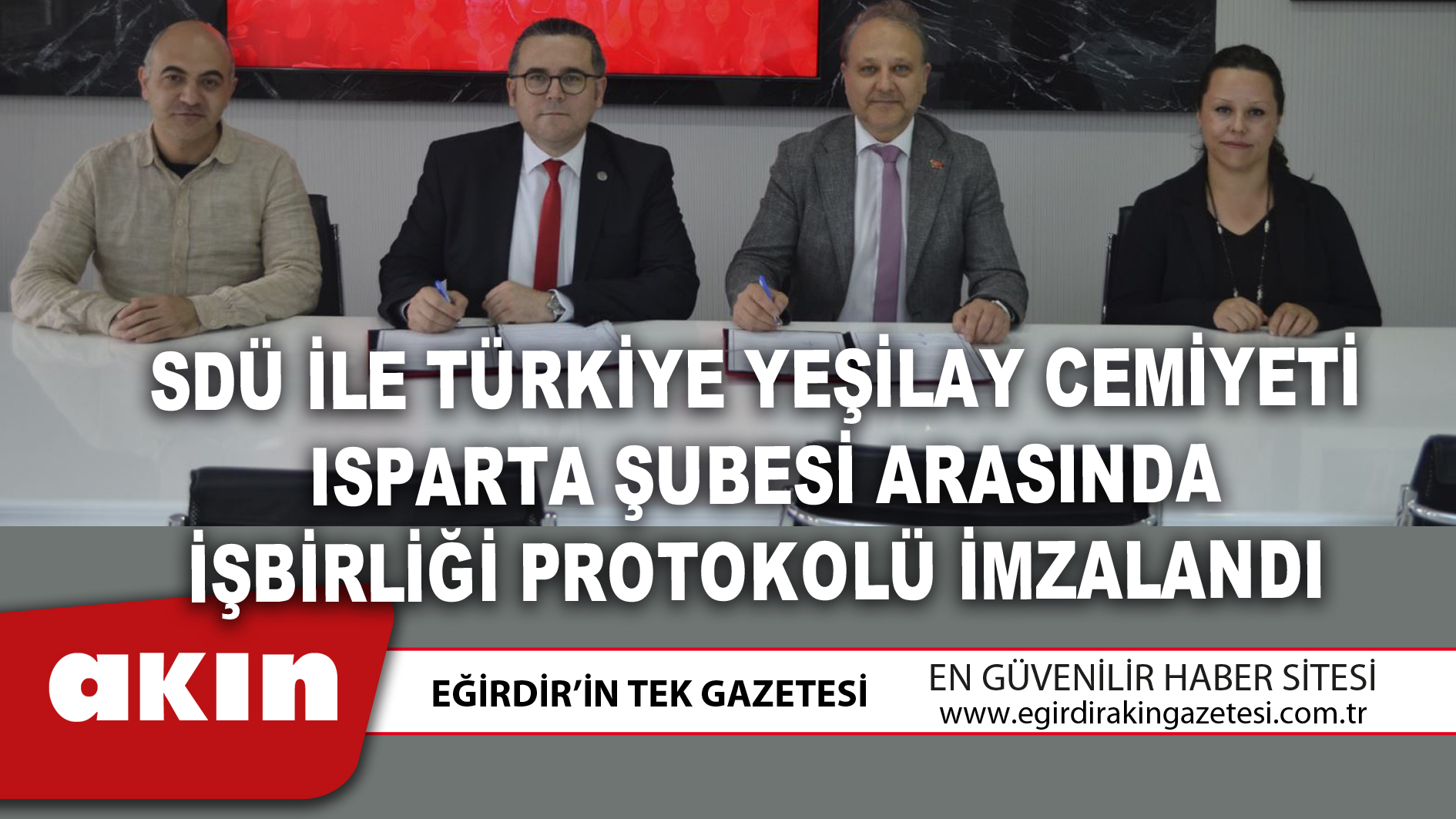 eğirdir haber,akın gazetesi,egirdir haberler,son dakika,SDÜ İLE TÜRKİYE YEŞİLAY CEMİYETİ ISPARTA ŞUBESİ ARASINDA İŞBİRLİĞİ PROTOKOLÜ İMZALANDI