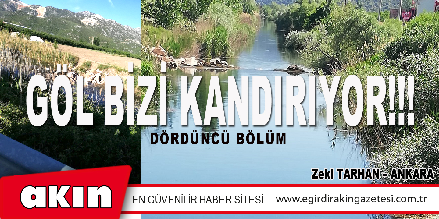 eğirdir haber,akın gazetesi,egirdir haberler,son dakika,GÖL BİZİ KANDIRIYOR!!! (DÖRDÜNCÜ BÖLÜM)