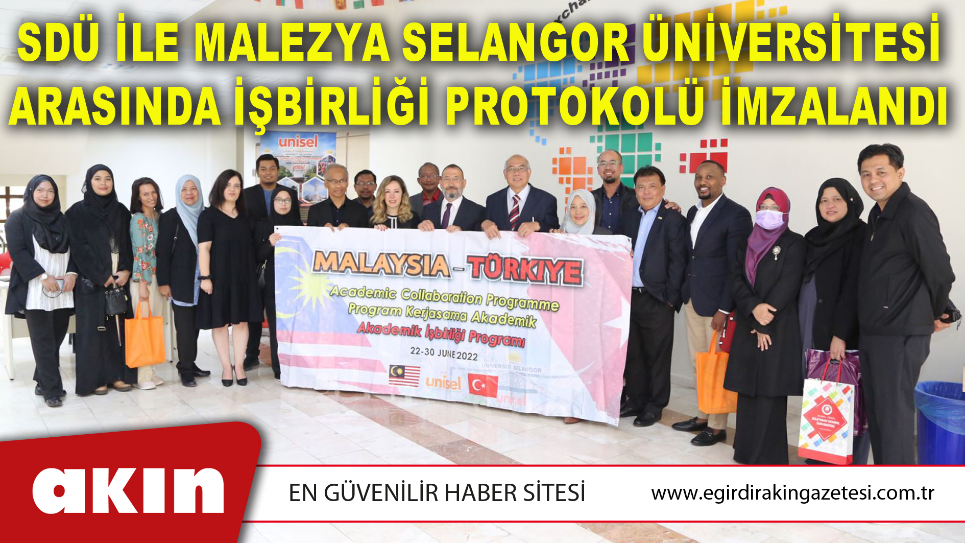 eğirdir haber,akın gazetesi,egirdir haberler,son dakika,SDÜ İle Malezya Selangor Üniversitesi Arasında İşbirliği Protokolü İmzalandı