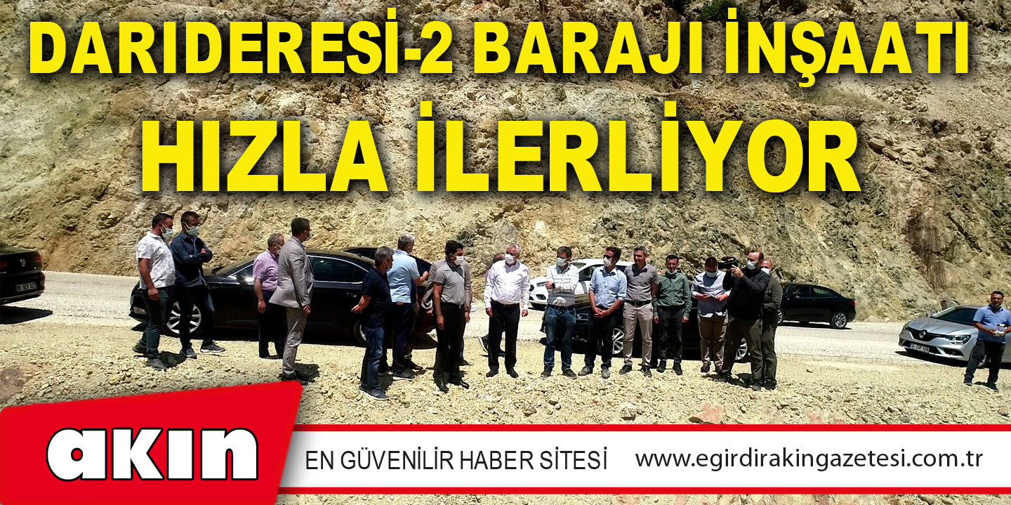 Darıderesi-2 Barajı inşaatı hızla ilerliyor