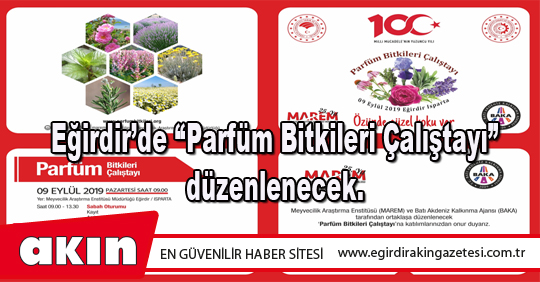 Eğirdir’de “Parfüm Bitkileri Çalıştayı” düzenlenecek.