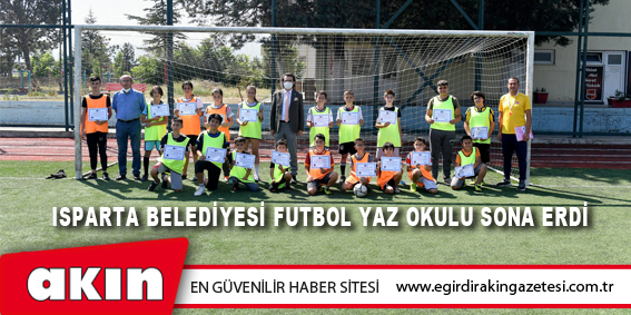 eğirdir haber,akın gazetesi,egirdir haberler,son dakika,Isparta Belediyesi Futbol Yaz Okulu Sona Erdi