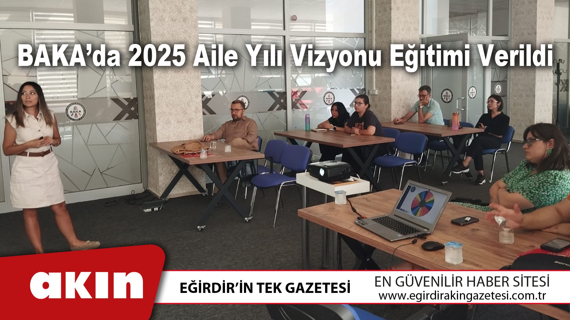 eğirdir haber,akın gazetesi,egirdir haberler,son dakika,BAKA’da 2025 Aile Yılı Vizyonu Eğitimi Verildi