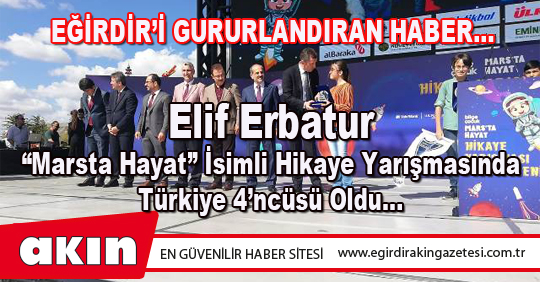 eğirdir haber,akın gazetesi,egirdir haberler,son dakika,Elif Erbatur “Marsta Hayat” İsimli Hikaye Yarışmasında Türkiye 4’ncüsü Oldu.