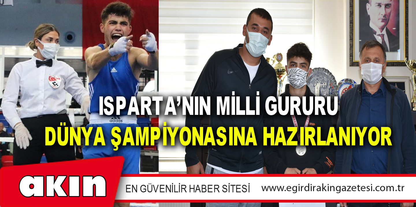 Isparta’nın Milli Gururu Dünya Şampiyonasına Hazırlanıyor