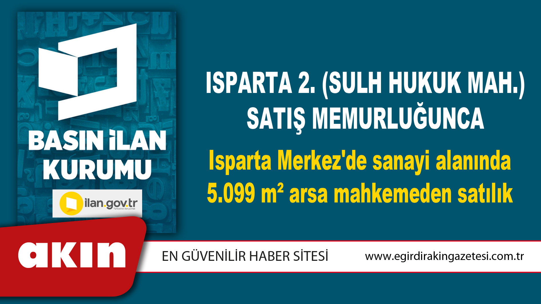 Isparta 2. (Sulh Hukuk Mah.) Satış Memurluğunca Isparta Merkez'de sanayi alanında 5.099 m² arsa mahkemeden satılık