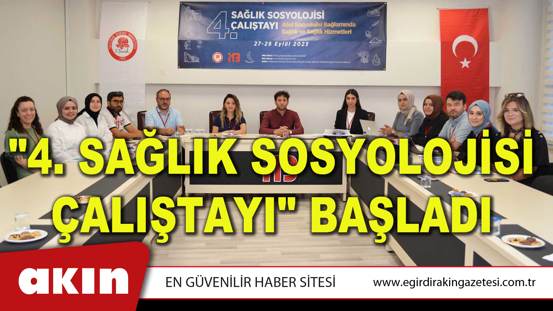 eğirdir haber,akın gazetesi,egirdir haberler,son dakika,"4. Sağlık Sosyolojisi Çalıştayı" Başladı