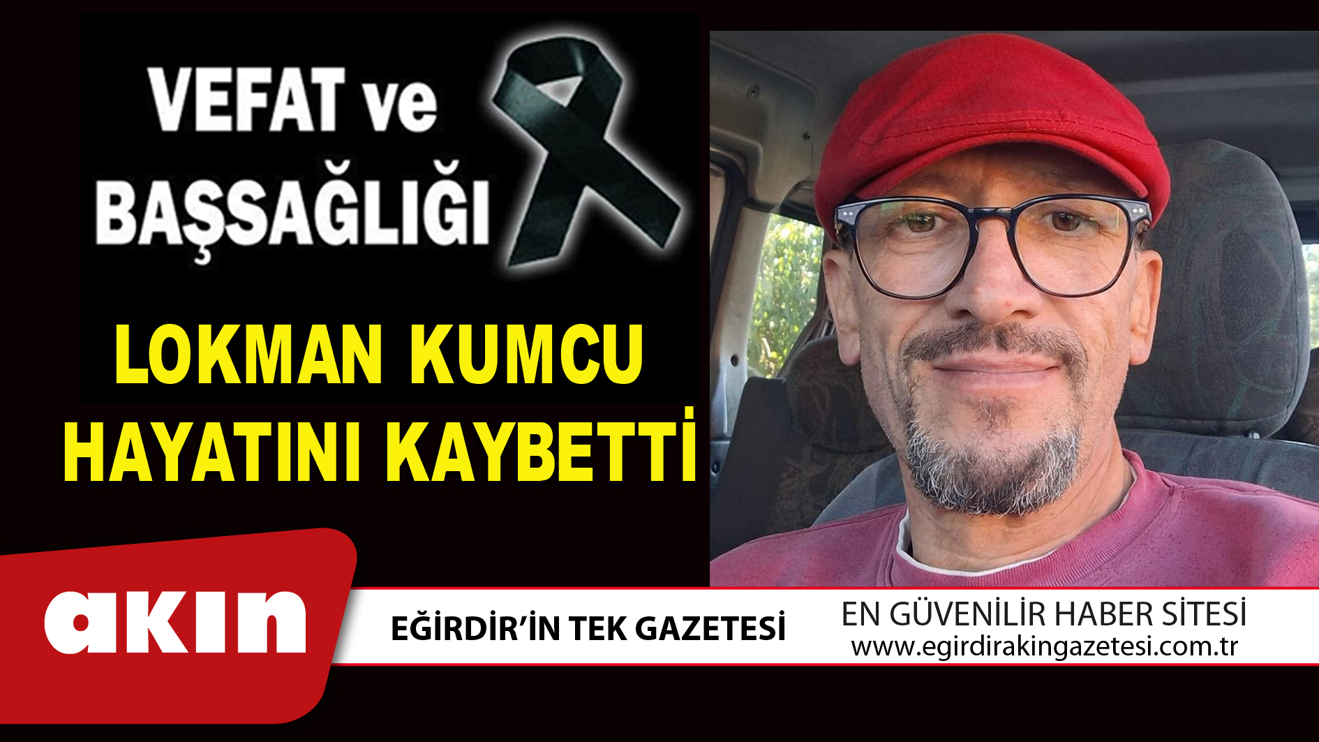 eğirdir haber,akın gazetesi,egirdir haberler,son dakika,LOKMAN KUMCU HAYATINI KAYBETTİ