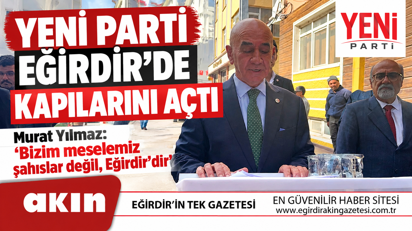 Yeni Parti Eğirdir İlçe Başkanlığı’nın parti binası düzenlenen törenle hizmete açıldı.