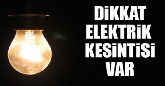 SALI GÜNÜ ELEKTRİK KESİNTİSİ VAR