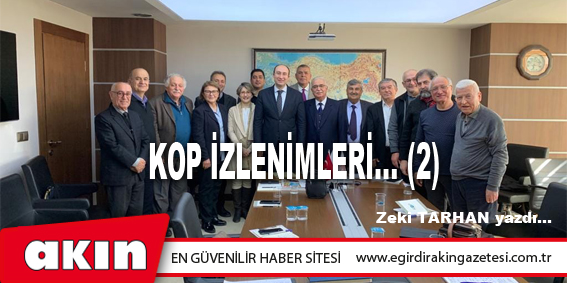 eğirdir haber,akın gazetesi,egirdir haberler,son dakika,KOP İZLENİMLERİ... (2)