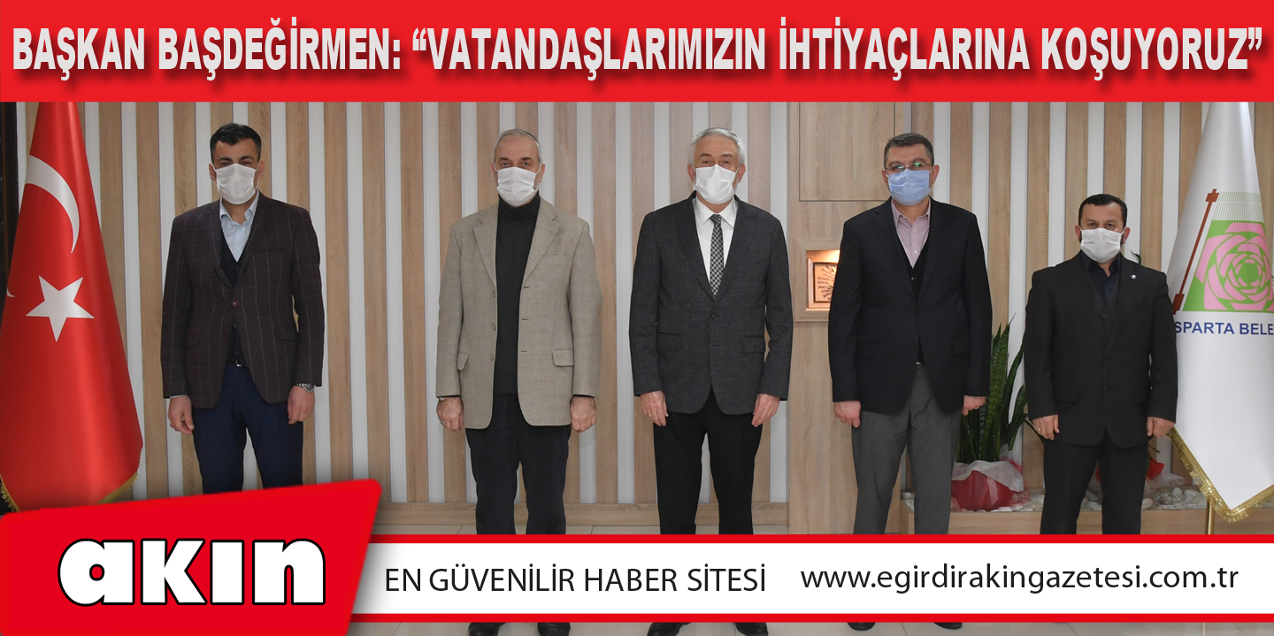 Başkan Başdeğirmen: “Vatandaşlarımızın İhtiyaçlarına Koşuyoruz”